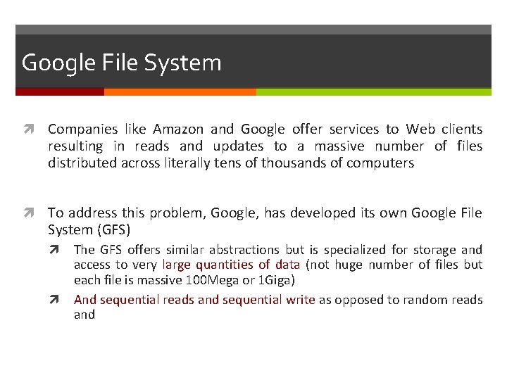 Google File System Companies like Amazon and Google offer services to Web clients resulting