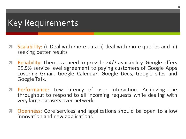 8 Key Requirements Scalability: i). Deal with more data ii) deal with more queries 8 Key Requirements Scalability: i). Deal with more data ii) deal with more queries