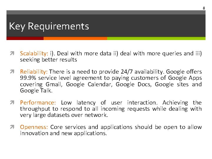 8 Key Requirements Scalability: i). Deal with more data ii) deal with more queries