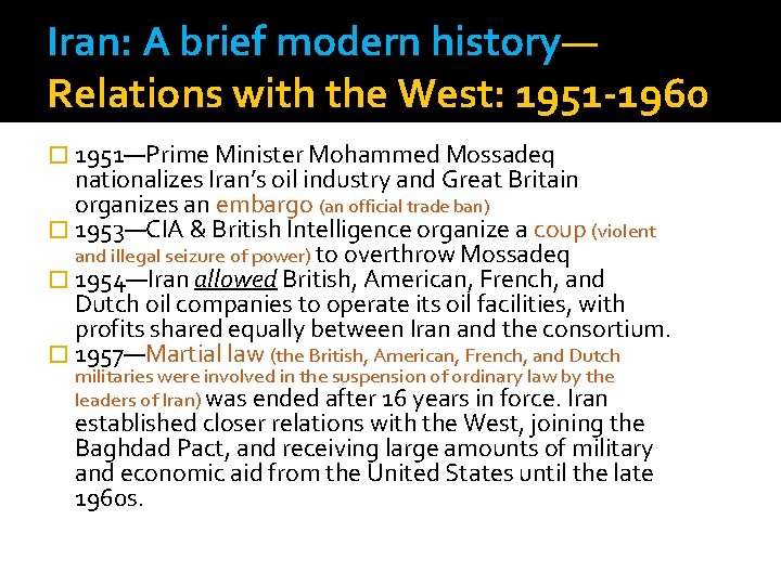 Iran: A brief modern history— Relations with the West: 1951 -1960 � 1951—Prime Minister