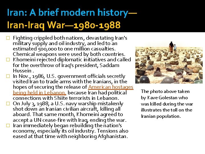 Iran: A brief modern history— Iran-Iraq War— 1980 -1988 � � � Fighting crippled