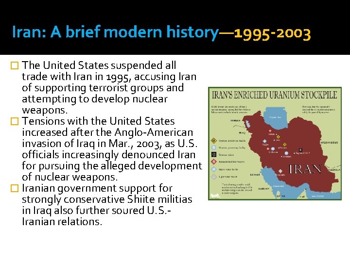 Iran: A brief modern history— 1995 -2003 � The United States suspended all trade