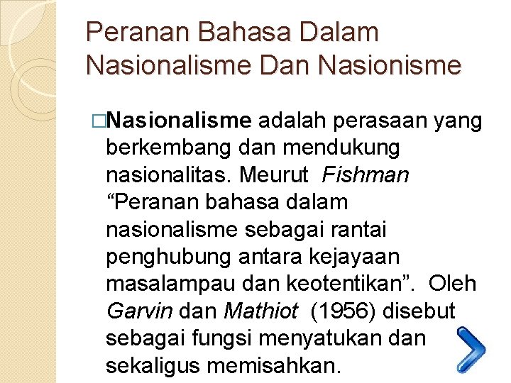 Peranan Bahasa Dalam Nasionalisme Dan Nasionisme �Nasionalisme adalah perasaan yang berkembang dan mendukung nasionalitas.