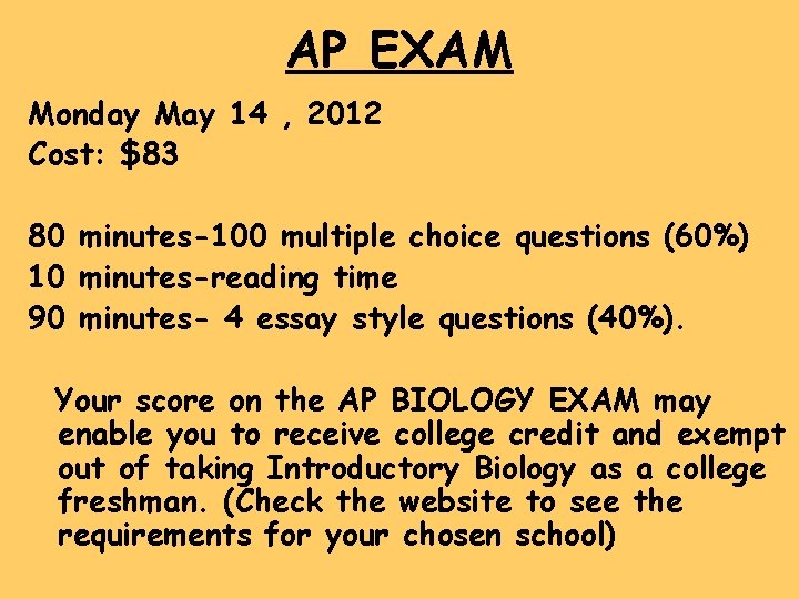 AP EXAM Monday May 14 , 2012 Cost: $83 80 minutes-100 multiple choice questions