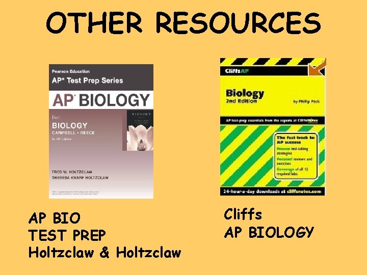 OTHER RESOURCES AP BIO TEST PREP Holtzclaw & Holtzclaw Cliffs AP BIOLOGY 