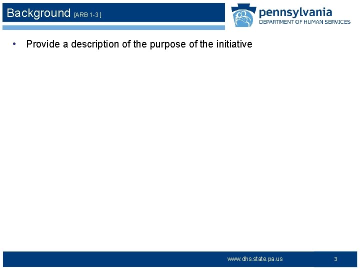 Background [ARB 1 -3 ] • Provide a description of the purpose of the