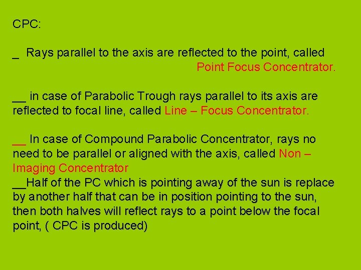 CPC: _ Rays parallel to the axis are reflected to the point, called Point