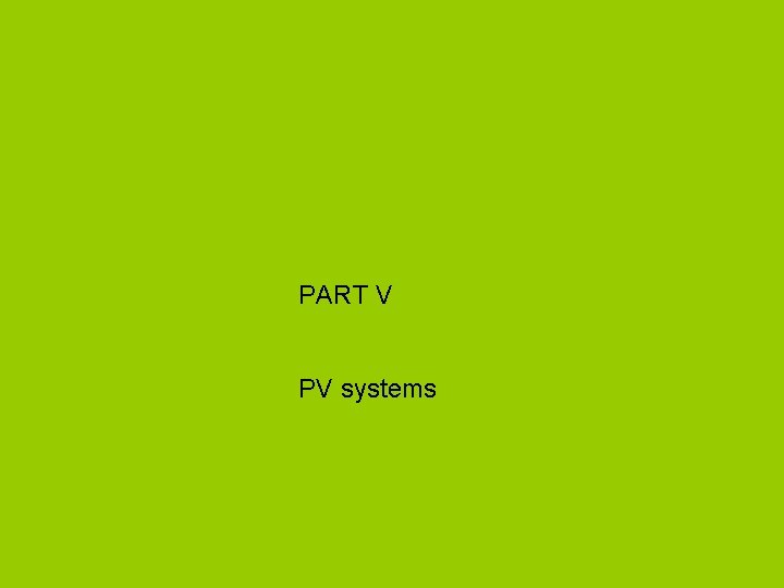 PART V PV systems 