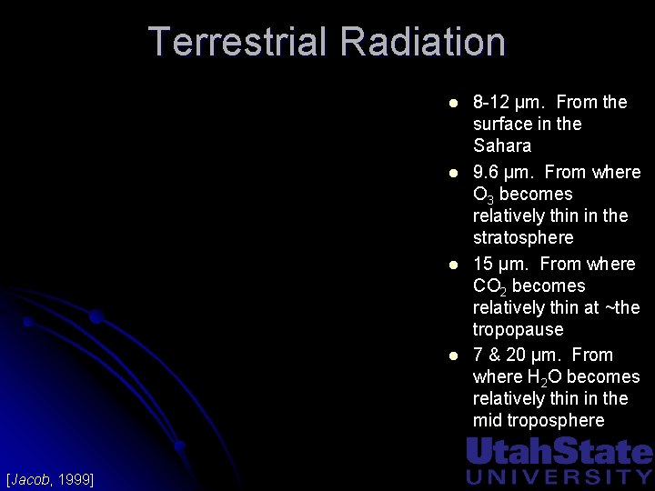 Terrestrial Radiation l l [Jacob, 1999] 8 -12 μm. From the surface in the