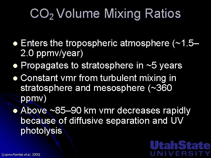 CO 2 Volume Mixing Ratios Enters the tropospheric atmosphere (~1. 5– 2. 0 ppmv/year)