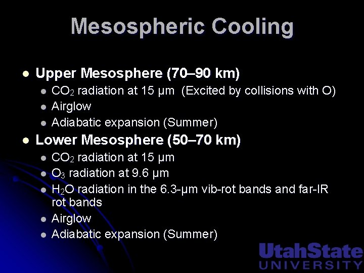 Mesospheric Cooling l Upper Mesosphere (70– 90 km) l l CO 2 radiation at