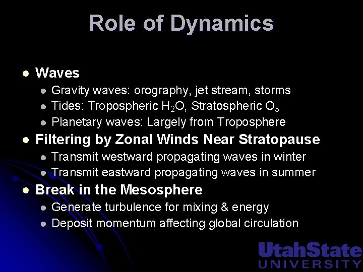 Role of Dynamics l Waves l l Filtering by Zonal Winds Near Stratopause l