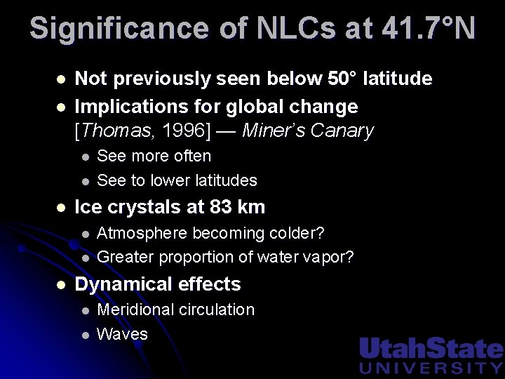 Significance of NLCs at 41. 7°N l l Not previously seen below 50° latitude