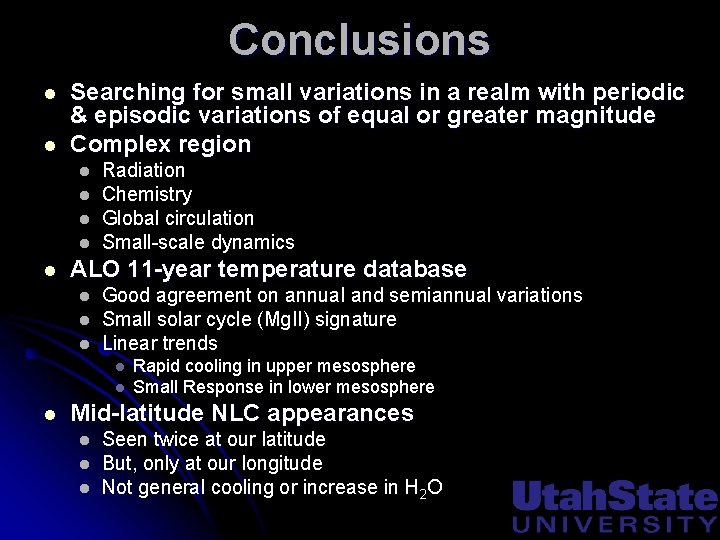 Conclusions l l Searching for small variations in a realm with periodic & episodic