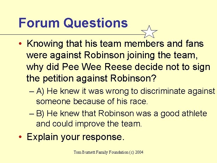 Forum Questions • Knowing that his team members and fans were against Robinson joining