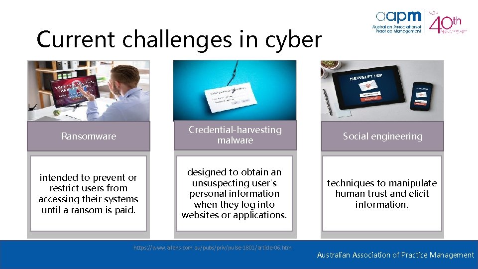 Current challenges in cyber Ransomware Credential-harvesting malware Social engineering intended to prevent or restrict