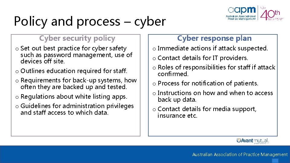 Policy and process – cyber Cyber security policy o Set out best practice for