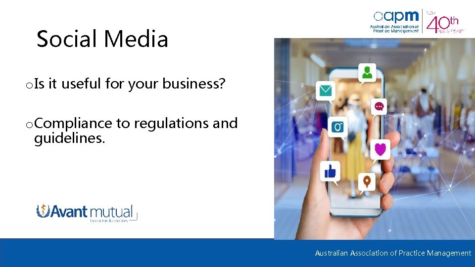 Social Media o Is it useful for your business? o Compliance to regulations and