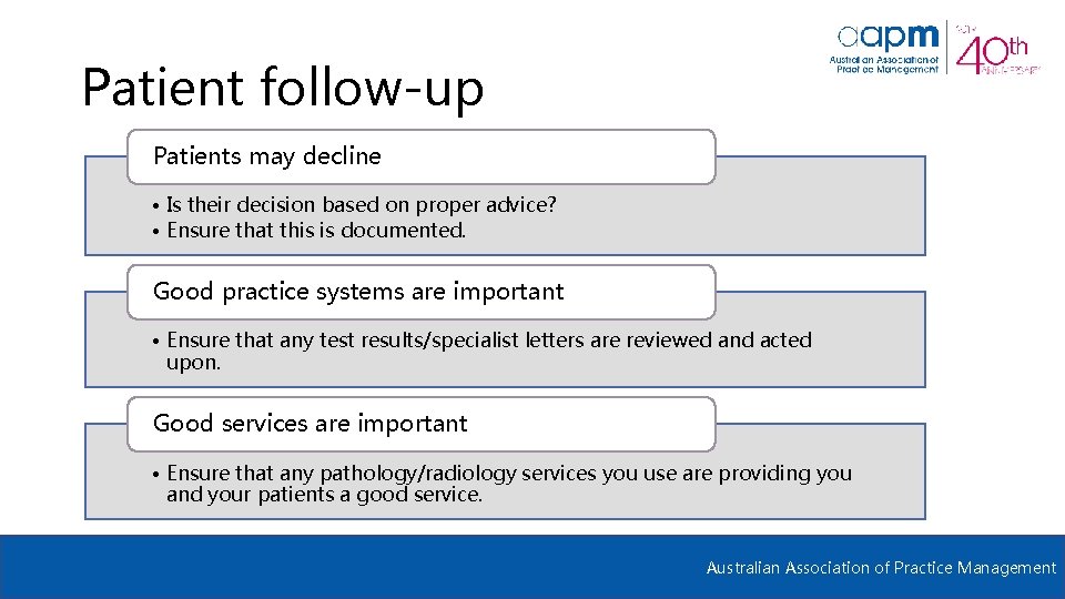 Patient follow-up Patients may decline • Is their decision based on proper advice? •
