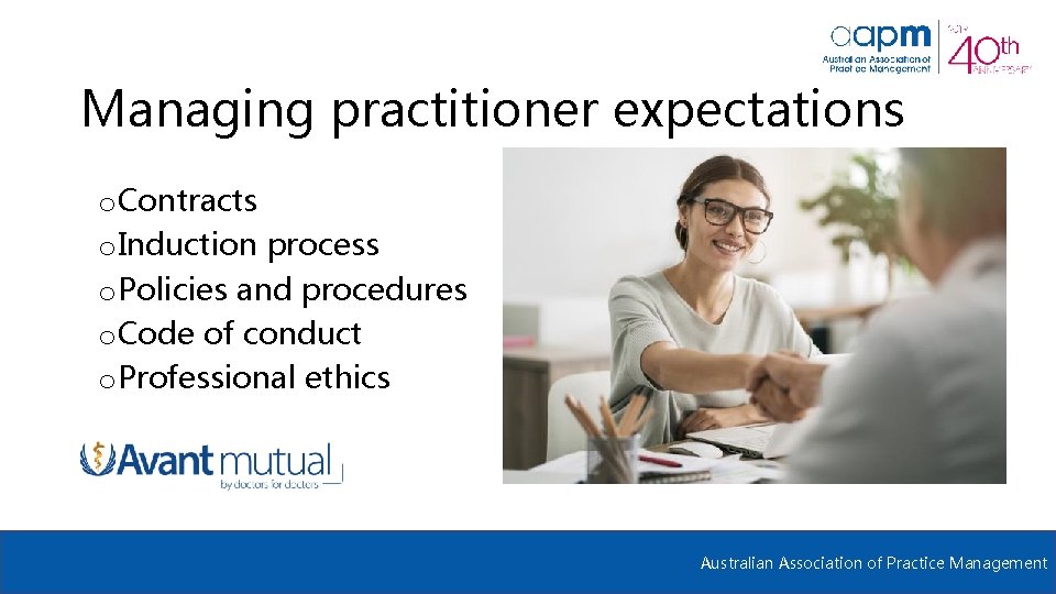 Managing practitioner expectations o Contracts o Induction process o Policies and procedures o Code