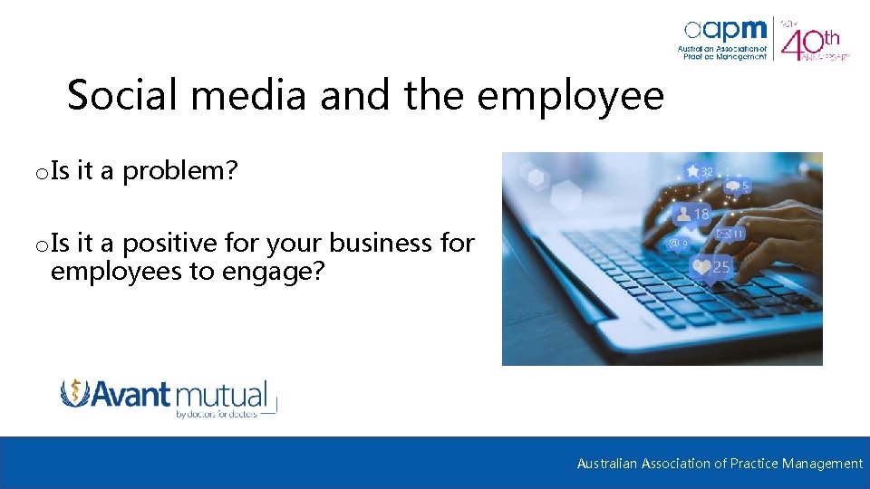 Social media and the employee o Is it a problem? o Is it a