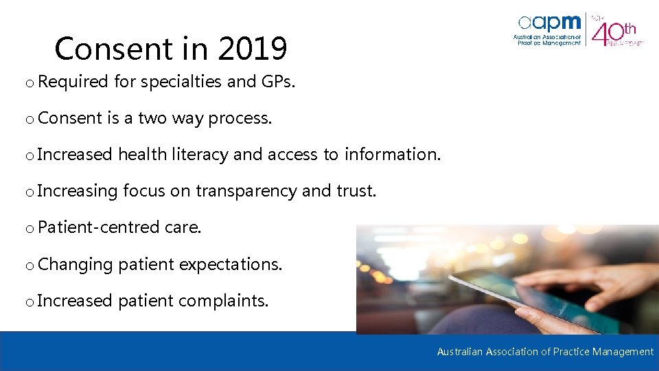 Consent in 2019 o Required for specialties and GPs. o Consent is a two