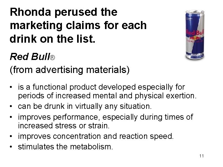 Rhonda perused the marketing claims for each drink on the list. Red Bull® (from