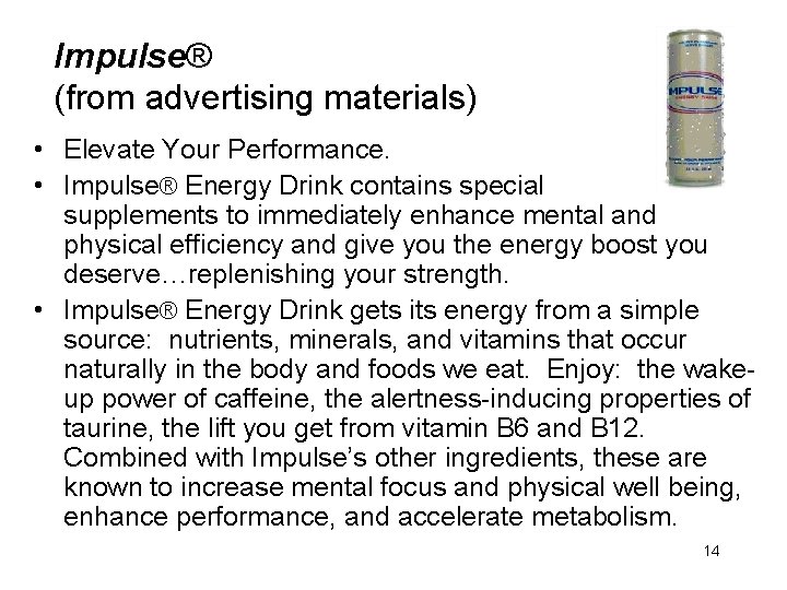 Impulse® (from advertising materials) • Elevate Your Performance. • Impulse® Energy Drink contains special