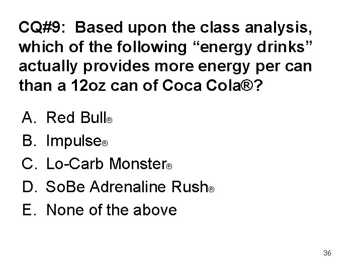 CQ#9: Based upon the class analysis, which of the following “energy drinks” actually provides