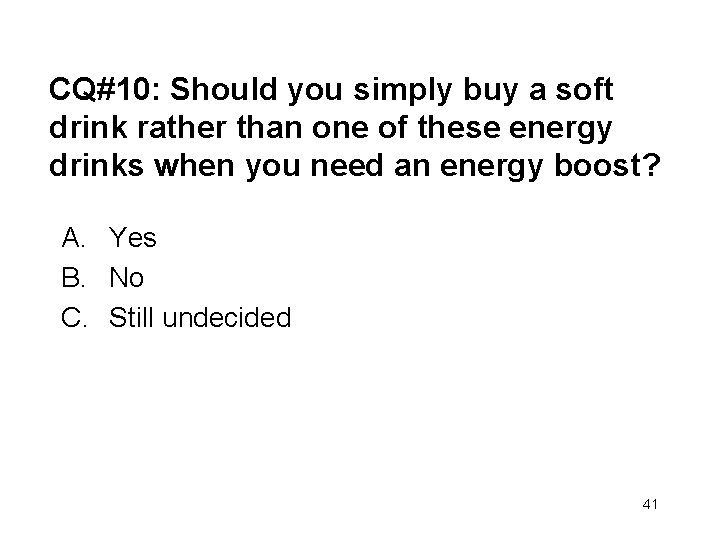 CQ#10: Should you simply buy a soft drink rather than one of these energy