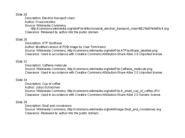 Slide 28 Description: Electron transport chain Author: Fvasconcellos Source: Wikimedia Commons, http: //commons. wikimedia.
