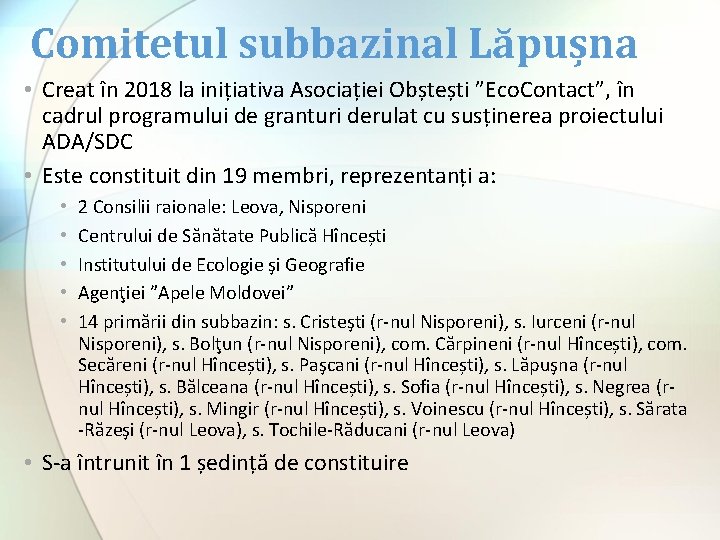 Comitetul subbazinal Lăpușna • Creat în 2018 la inițiativa Asociației Obștești ”Eco. Contact”, în