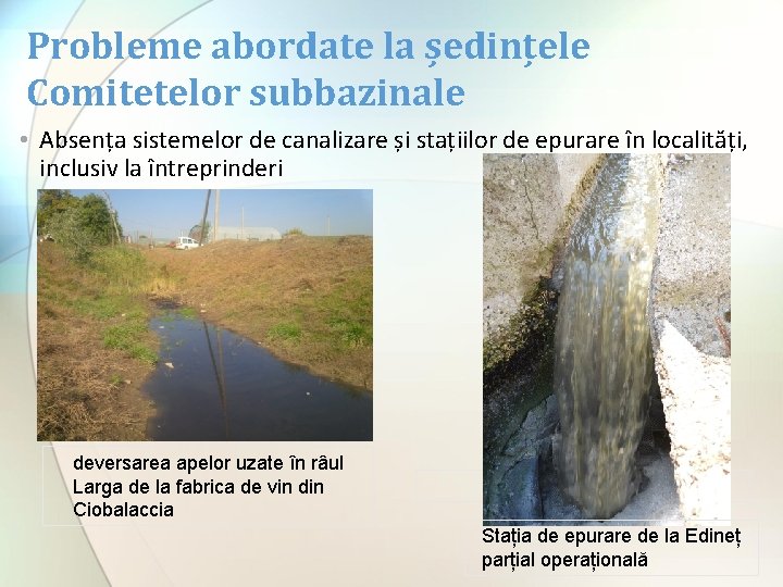 Probleme abordate la ședințele Comitetelor subbazinale • Absența sistemelor de canalizare și stațiilor de