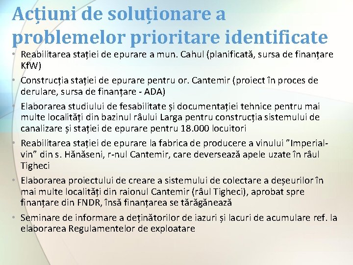 Acțiuni de soluționare a problemelor prioritare identificate • Reabilitarea stației de epurare a mun.