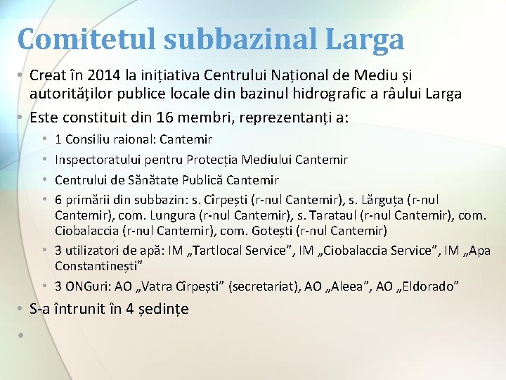 Comitetul subbazinal Larga • Creat în 2014 la inițiativa Centrului Național de Mediu și