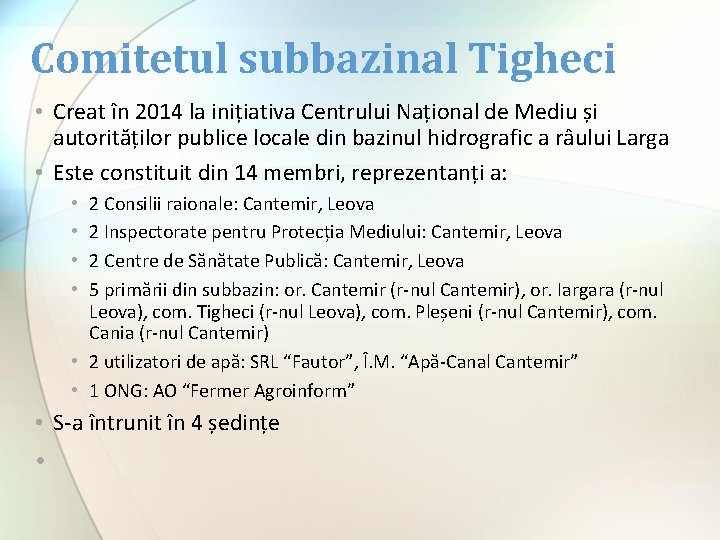 Comitetul subbazinal Tigheci • Creat în 2014 la inițiativa Centrului Național de Mediu și