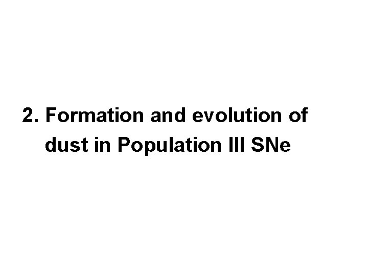 2. Formation and evolution of dust in Population III SNe 
