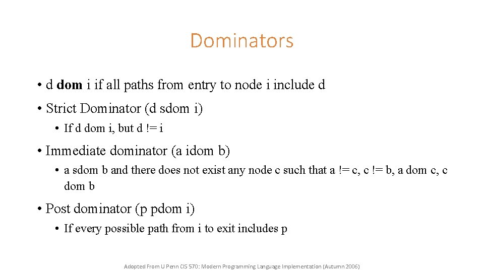 Dominators • d dom i if all paths from entry to node i include