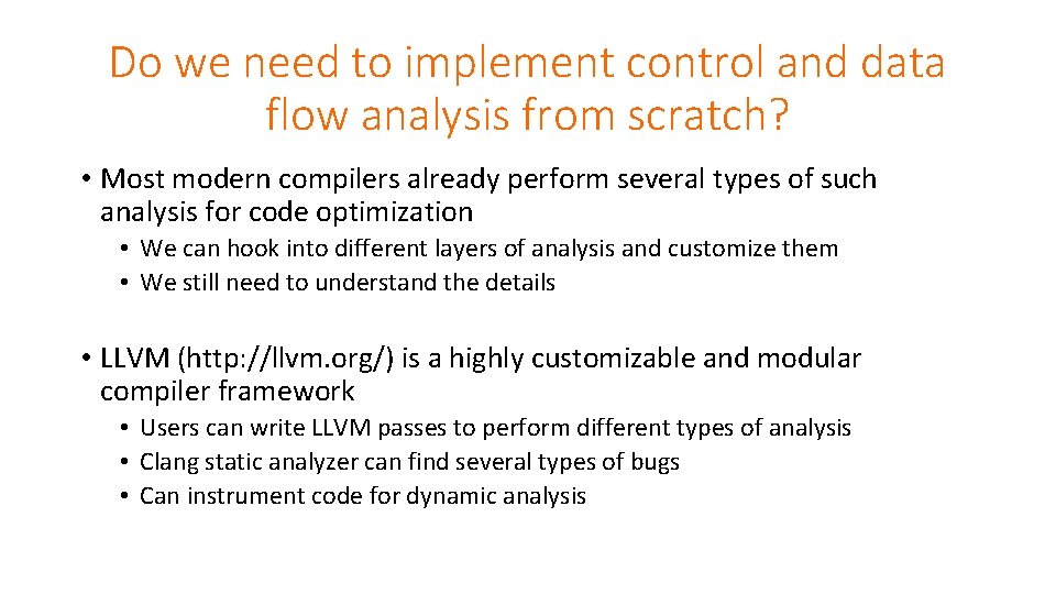 Do we need to implement control and data flow analysis from scratch? • Most