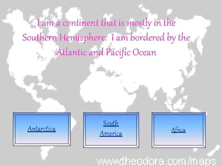 I am a continent that is mostly in the Southern Hemisphere. I am bordered