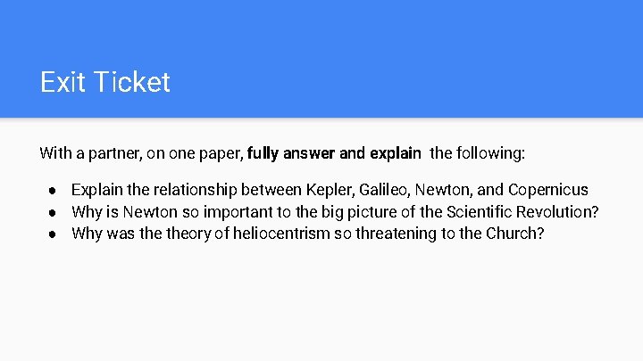 Exit Ticket With a partner, on one paper, fully answer and explain the following: