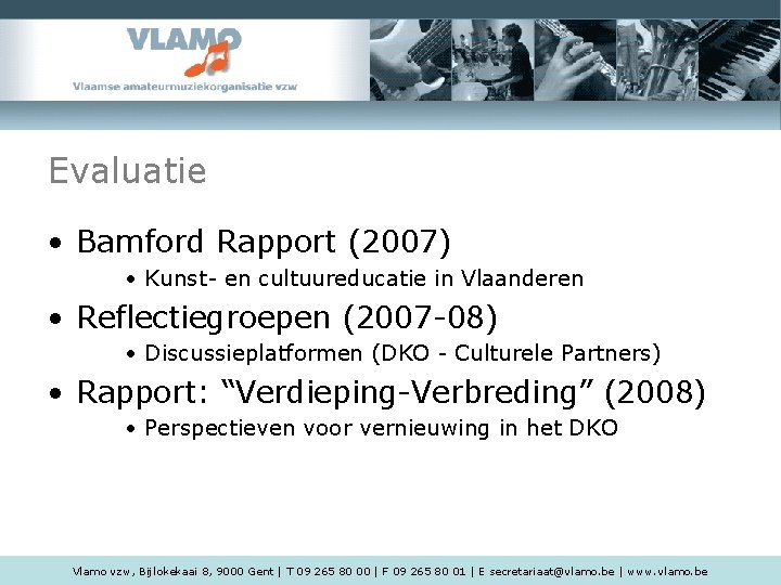 Evaluatie • Bamford Rapport (2007) • Kunst- en cultuureducatie in Vlaanderen • Reflectiegroepen (2007