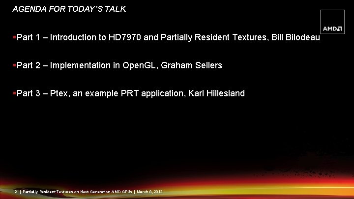 AGENDA FOR TODAY’S TALK §Part 1 – Introduction to HD 7970 and Partially Resident