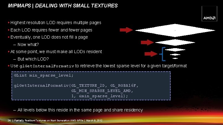 MIPMAPS | DEALING WITH SMALL TEXTURES § Highest resolution LOD requires multiple pages §