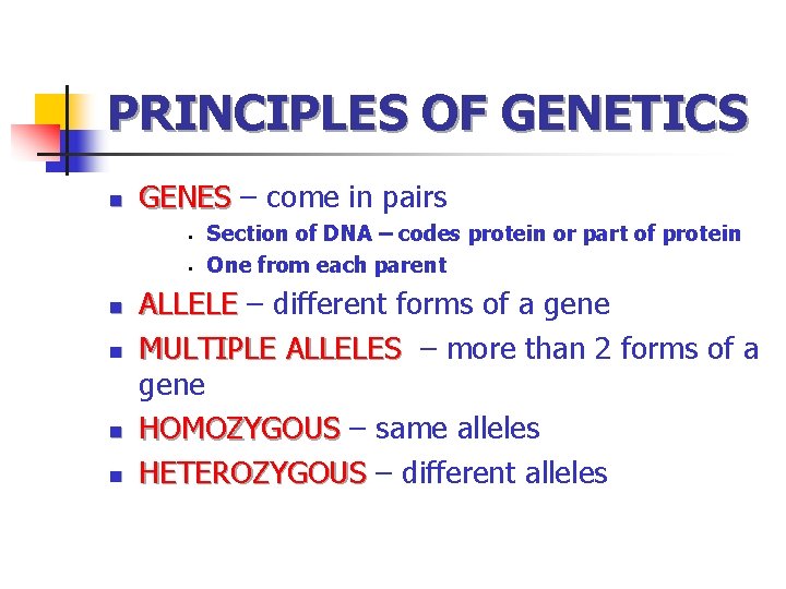 PRINCIPLES OF GENETICS n GENES – come in pairs § § n n Section