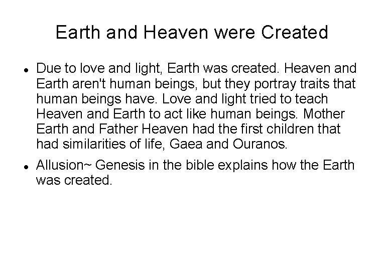 Earth and Heaven were Created Due to love and light, Earth was created. Heaven