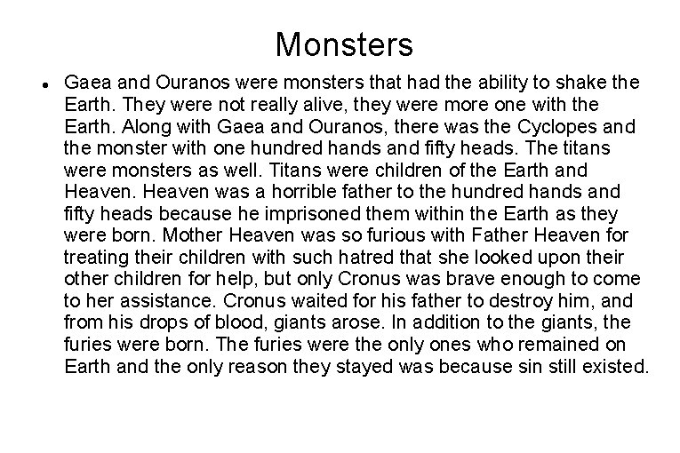 Monsters Gaea and Ouranos were monsters that had the ability to shake the Earth.