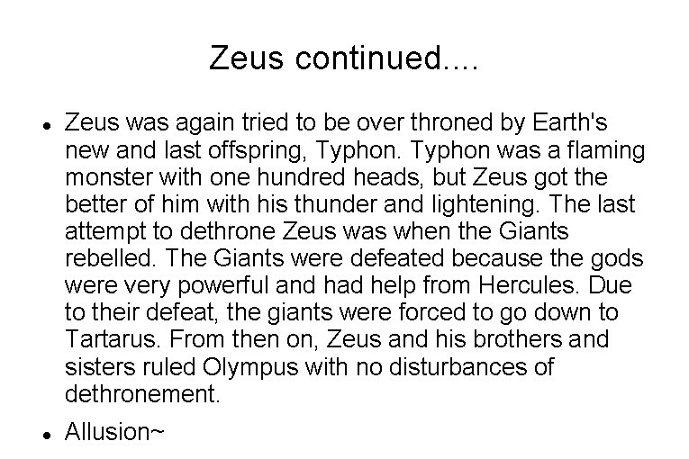 Zeus continued. . Zeus was again tried to be over throned by Earth's new