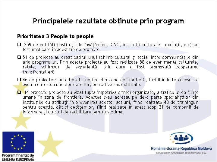 Principalele rezultate obținute prin program Prioritatea 3 People to people q 359 de entități