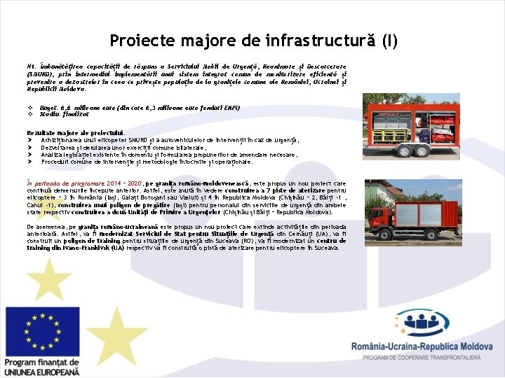 Proiecte majore de infrastructură (I) #1. Îmbunătățirea capacității de răspuns a Serviciului Mobil de